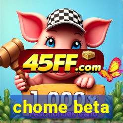 chome beta